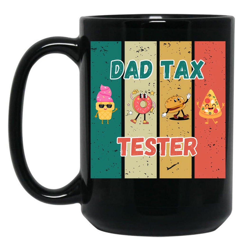 Dad Tax Tester (1) Black Coffee Mug