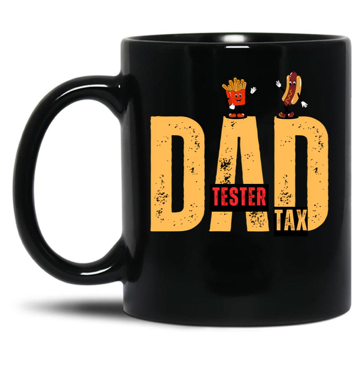 Dad Tax Tester Black Coffee Mug