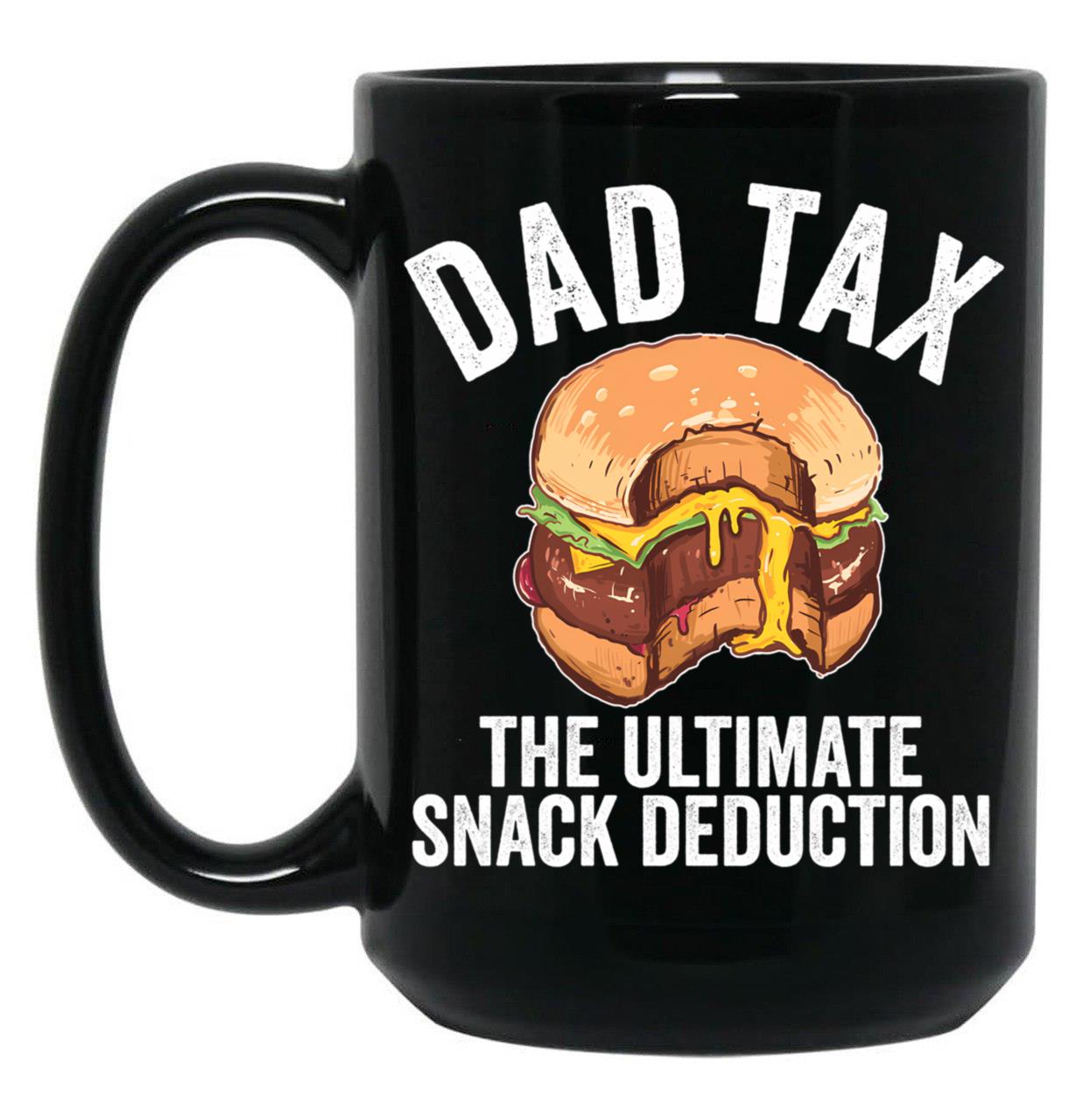 Dad Tax The Ultimate Snack Deduction Funny Dad Tax Gear Black Coffee Mug