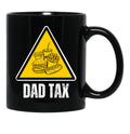 Dad Tax Warning Black Coffee Mug - Black