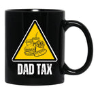 Dad Tax Warning Black Coffee Mug - Black