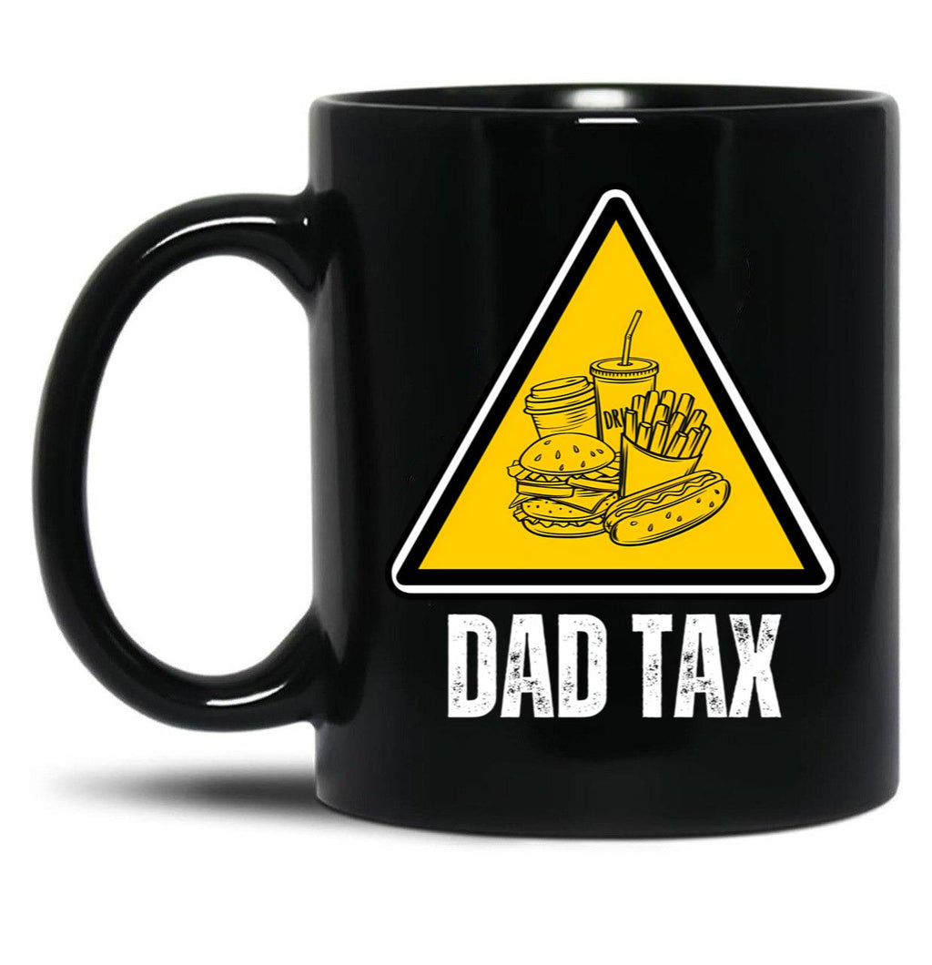 Dad Tax Warning Black Coffee Mug