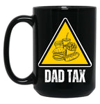 Dad Tax Warning Black Coffee Mug