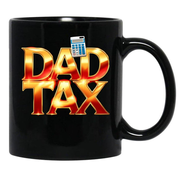 Dad Tax Mug, Father Days 2 Black Coffee Mug - Black