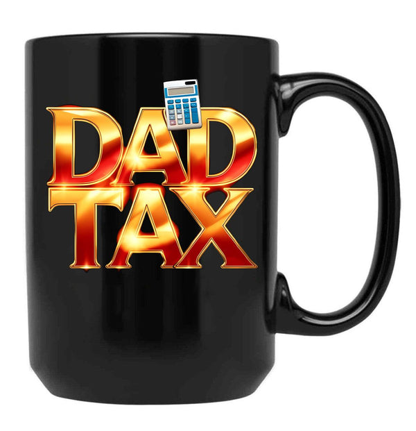 Dad Tax Mug, Father Days 2 Black Coffee Mug - Black