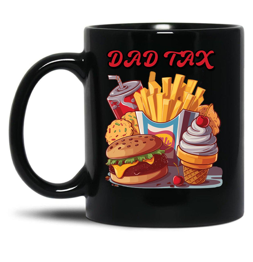 Dad Tax Mug, Father Days 3 Black Coffee Mug