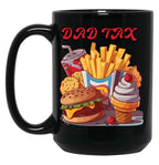 Dad Tax Mug, Father Days 3 Black Coffee Mug