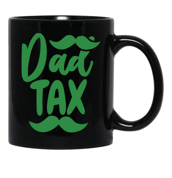 Dad Tax Mug, Father Days 6 Black Coffee Mug - Black