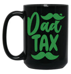 Dad Tax Mug, Father Days 6 Black Coffee Mug