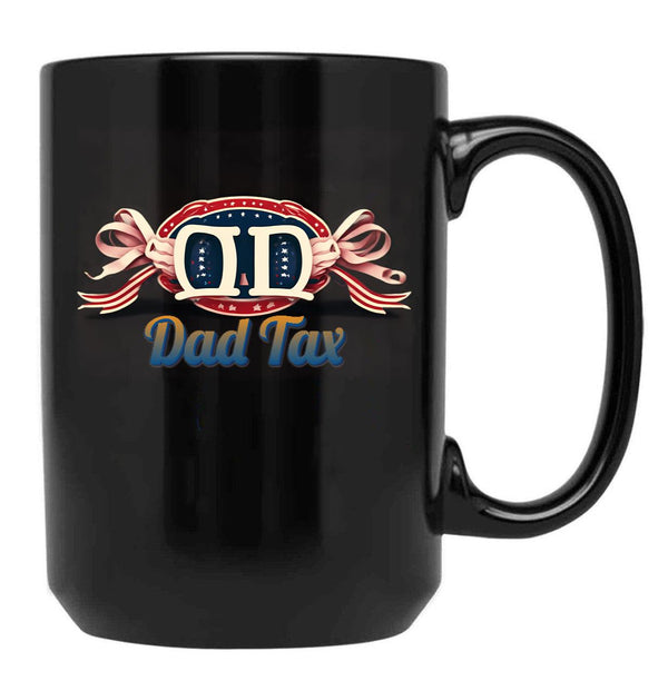 Dad Tax Mug, Father Days 9 Black Coffee Mug - Black