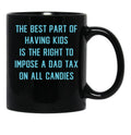 Dad Tax Mug, Father Days 10 Black Coffee Mug - Black