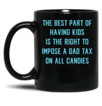 Dad Tax Mug, Father Days 10 Black Coffee Mug