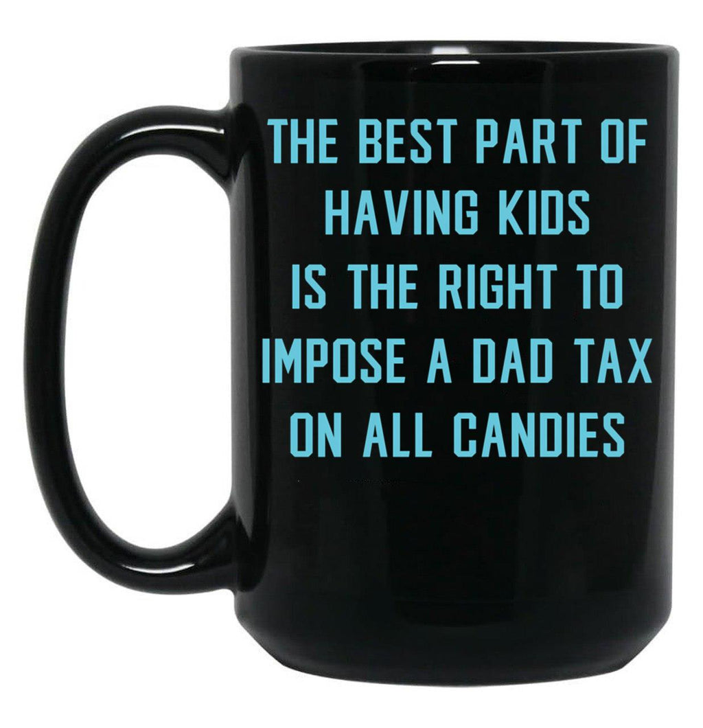 Dad Tax Mug, Father Days 10 Black Coffee Mug