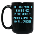 Dad Tax Mug, Father Days 10 Black Coffee Mug