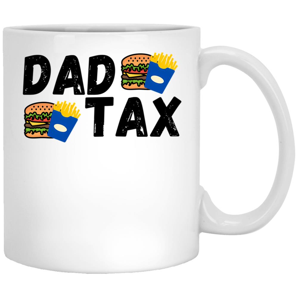 Dad Tax Mug, Father Days 11 White Coffee Mug - Black