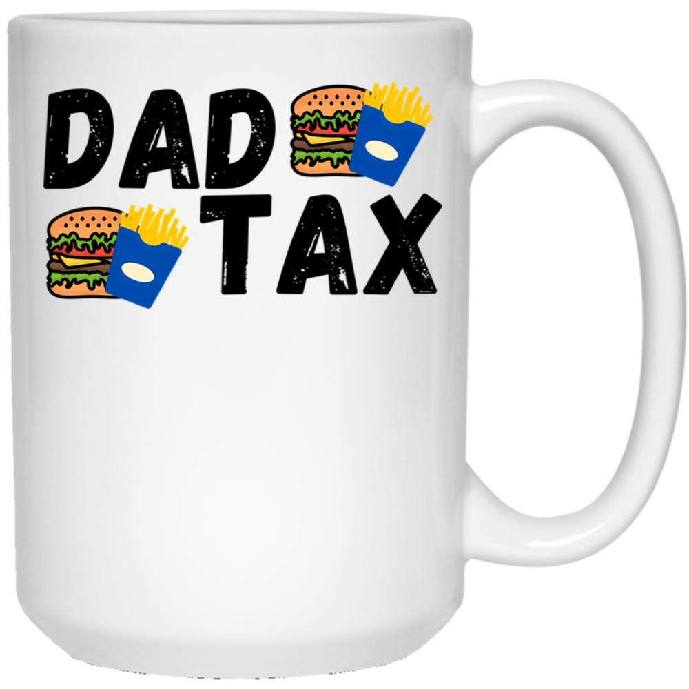 Dad Tax Mug, Father Days 11 White Coffee Mug - Black