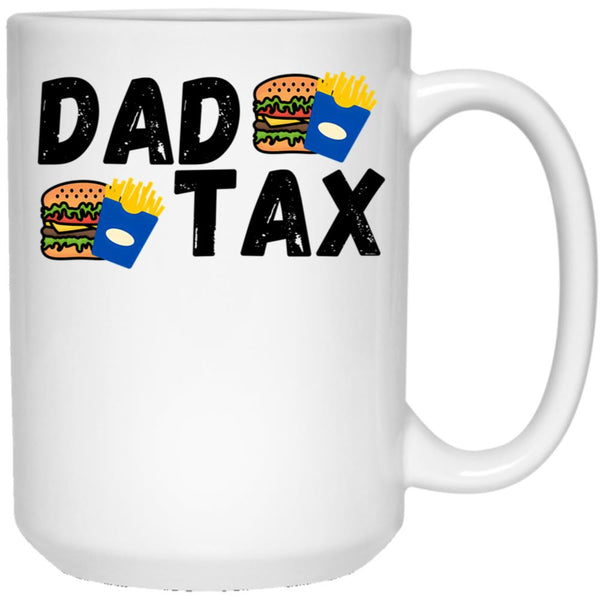 Dad Tax Mug, Father Days 11 White Coffee Mug - Black