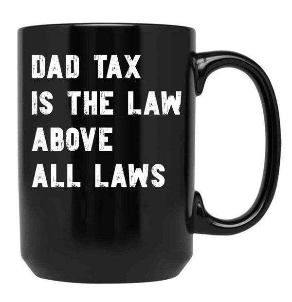 Dad Tax Mug, Father Days 13 Black Coffee Mug - Black