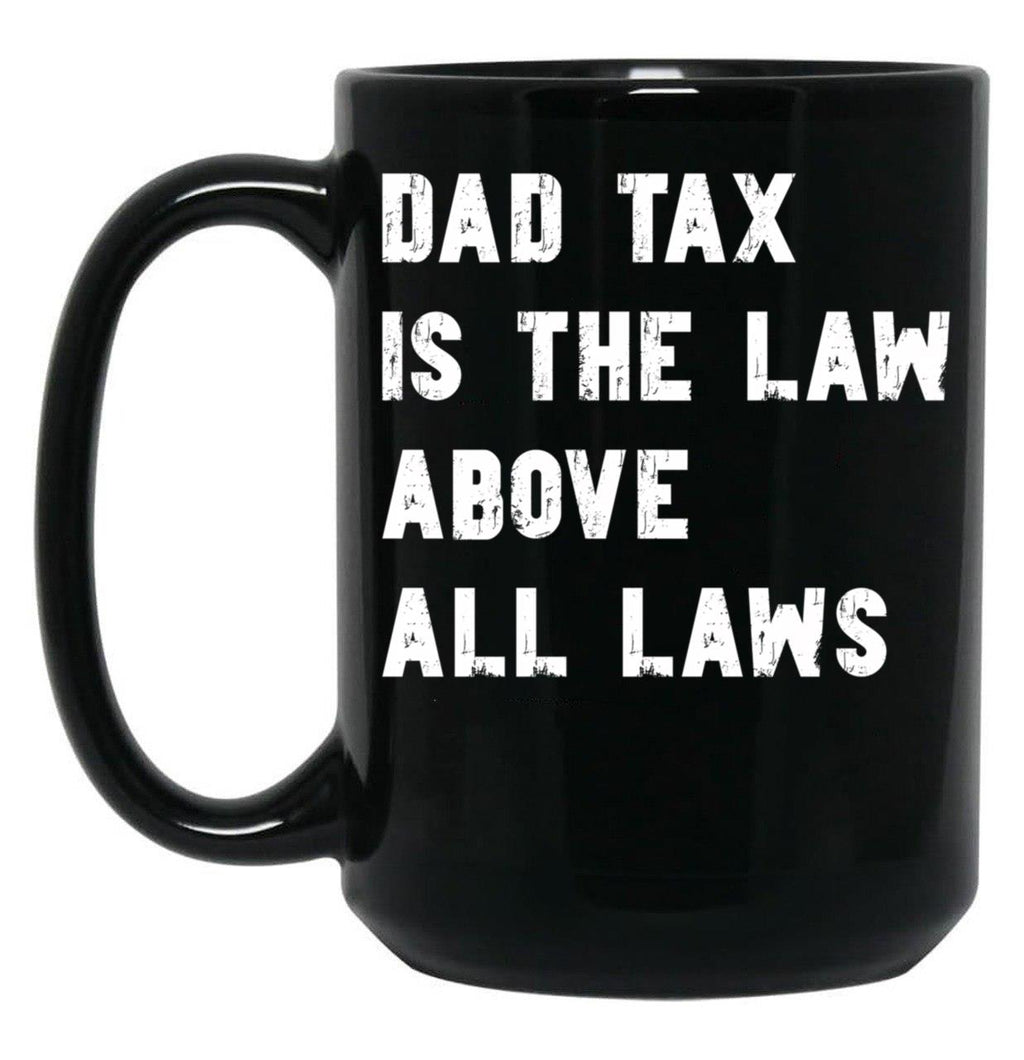 Dad Tax Mug, Father Days 13 Black Coffee Mug