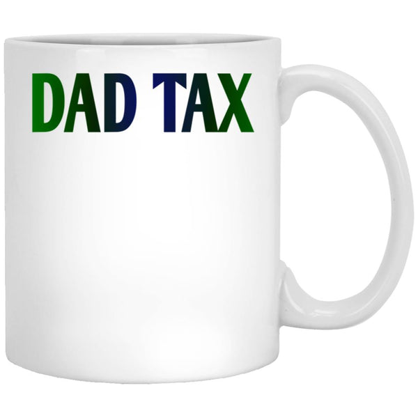 Dad Tax Mug, Father Days 14 White Coffee Mug - Black