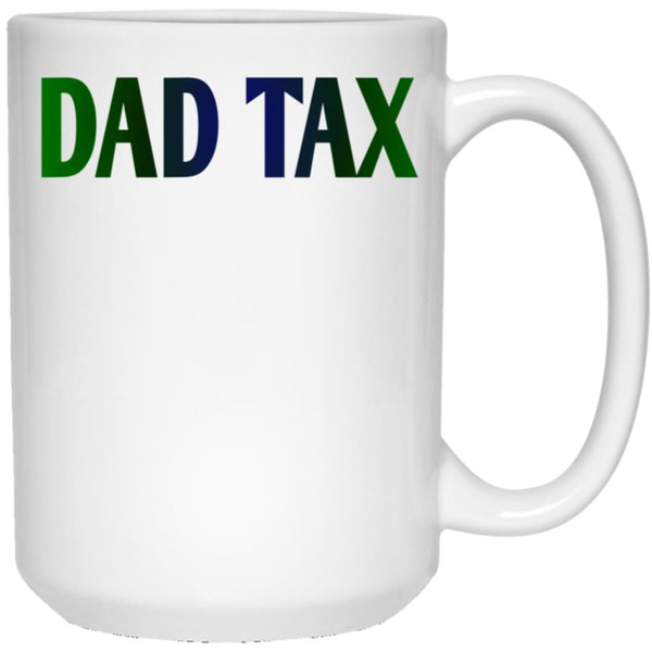 Dad Tax Mug, Father Days 14 White Coffee Mug - Black