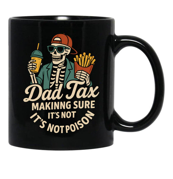 Dad Tax Mug, Father Days 15 Black Coffee Mug - Black