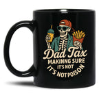 Dad Tax Mug, Father Days 15 Black Coffee Mug