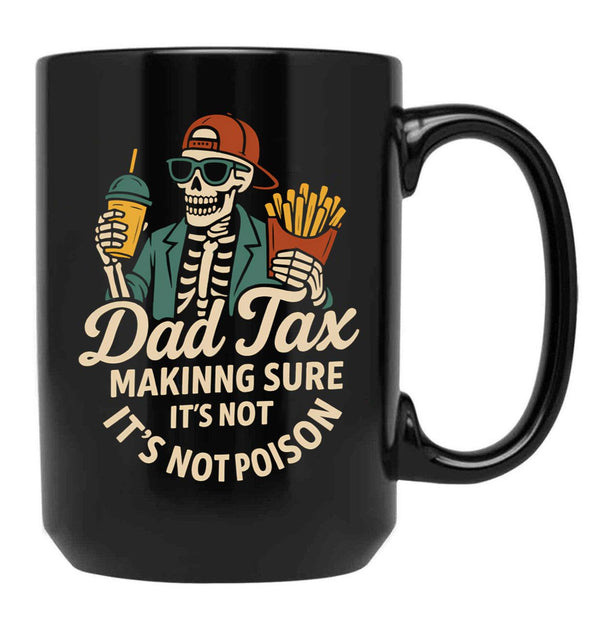 Dad Tax Mug, Father Days 15 Black Coffee Mug - Black