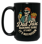Dad Tax Mug, Father Days 15 Black Coffee Mug