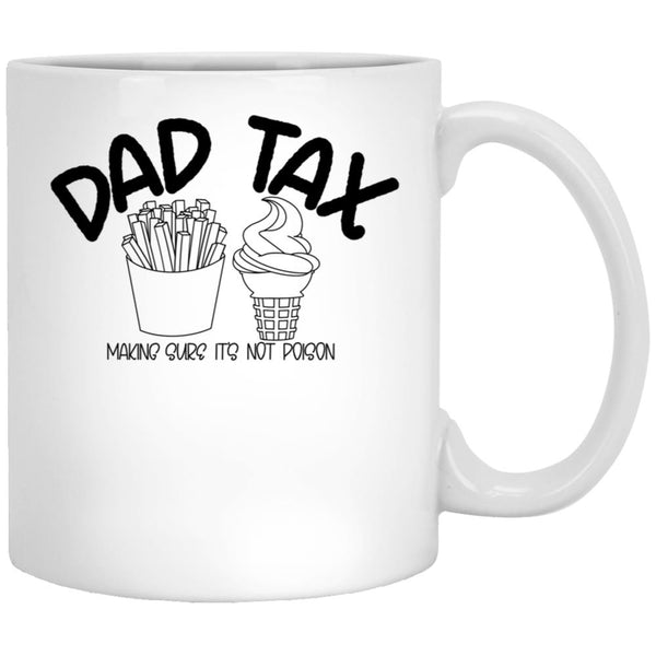 Dad Tax Mug, Father Days 17 White Coffee Mug - Black