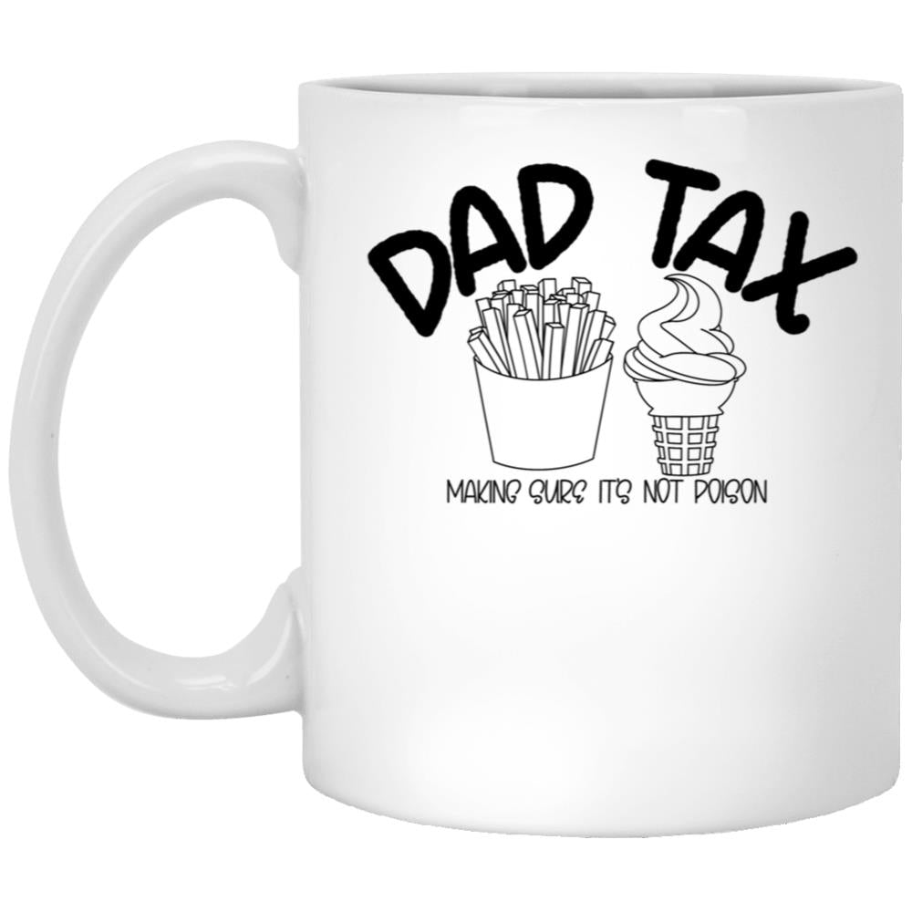Dad Tax Mug, Father Days 17 White Coffee Mug