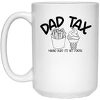 Dad Tax Mug, Father Days 17 White Coffee Mug
