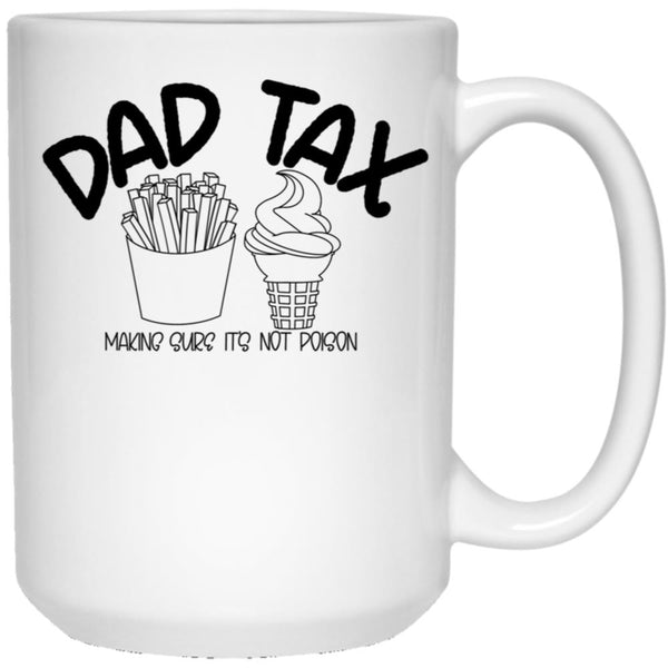 Dad Tax Mug, Father Days 17 White Coffee Mug - Black