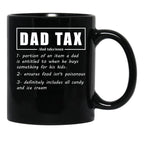 Dad Tax Mug, Father Days 19 Black Coffee Mug - Black