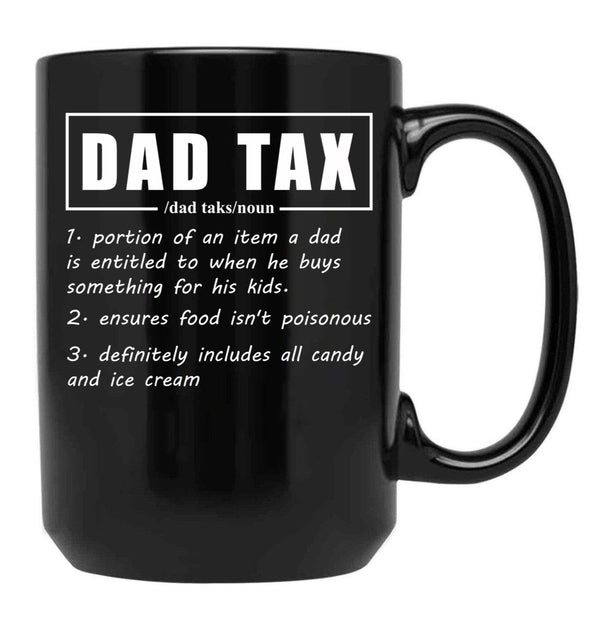 Dad Tax Mug, Father Days 19 Black Coffee Mug - Black