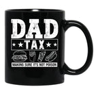 Dad Tax Mug, Father Days 20 Black Coffee Mug - Black