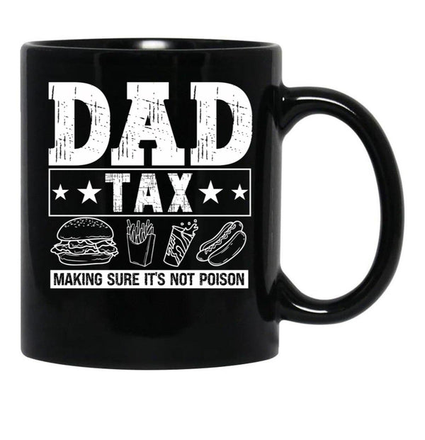 Dad Tax Mug, Father Days 20 Black Coffee Mug - Black