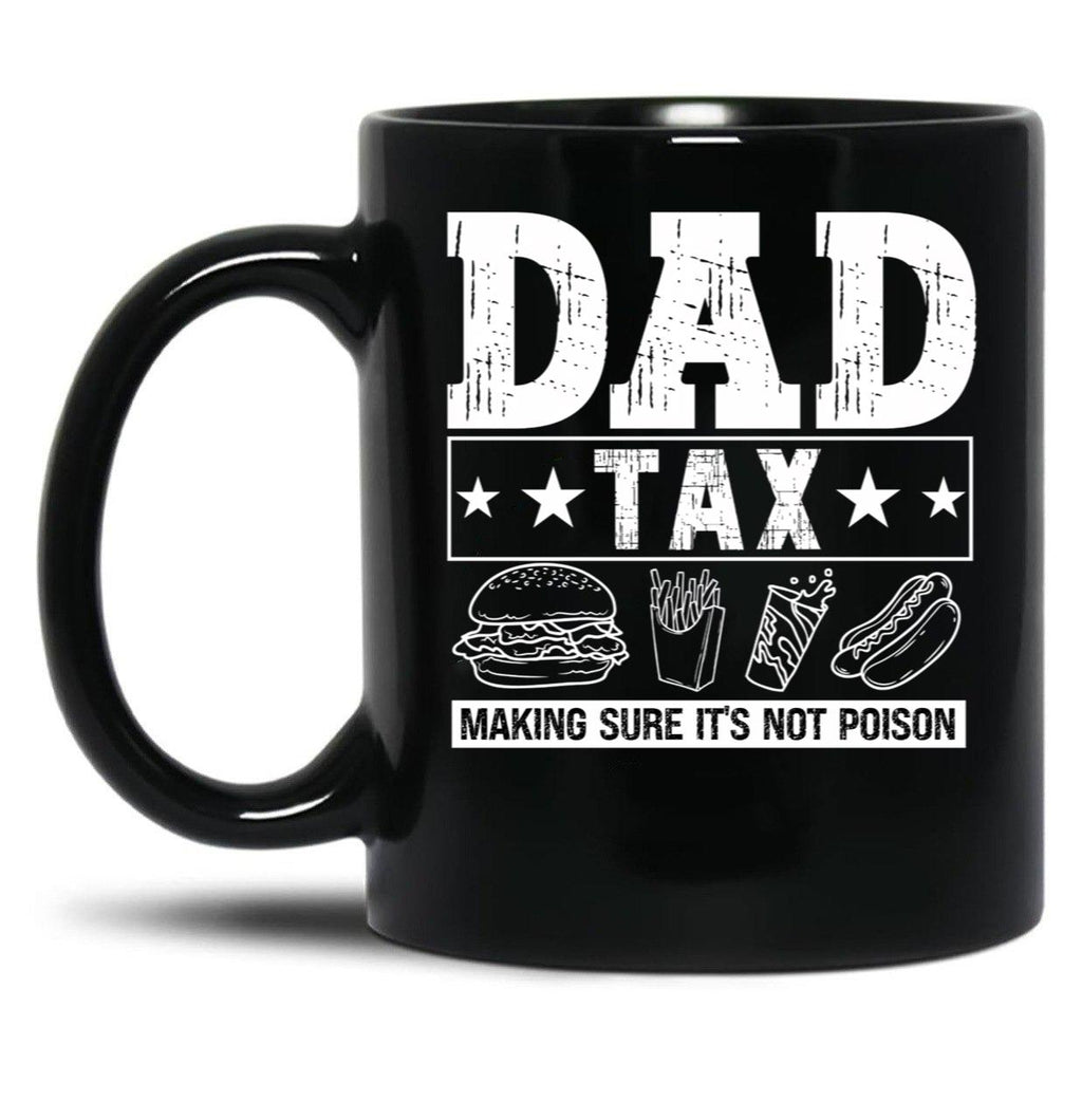 Dad Tax Mug, Father Days 20 Black Coffee Mug
