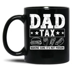 Dad Tax Mug, Father Days 20 Black Coffee Mug