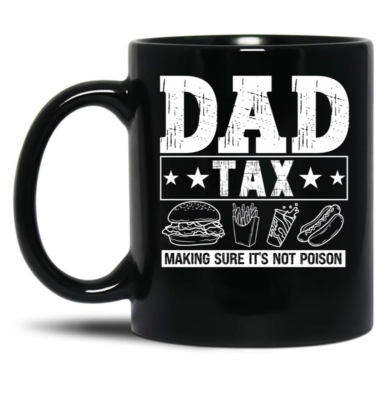 Dad Tax Mug, Father Days 20 Black Coffee Mug