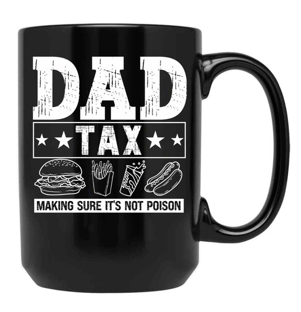 Dad Tax Mug, Father Days 20 Black Coffee Mug - Black