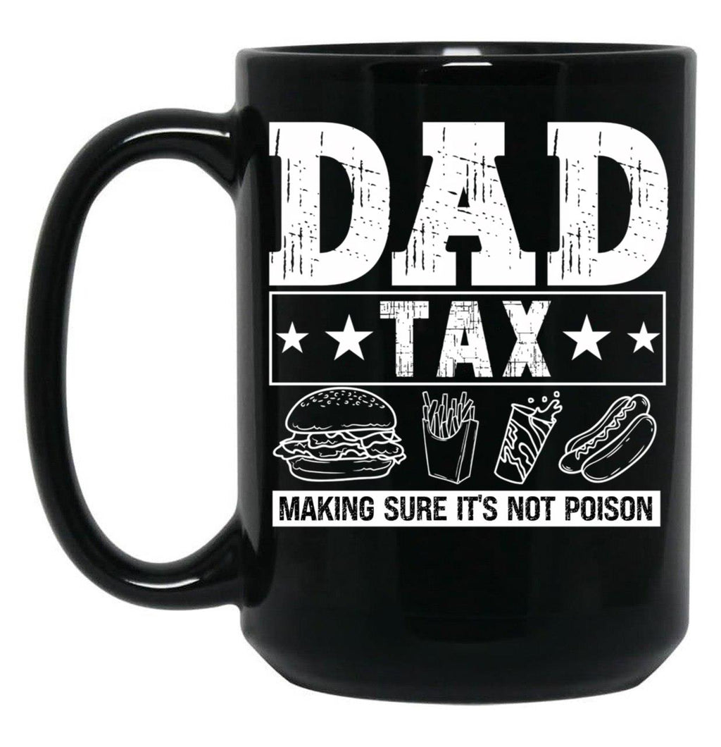 Dad Tax Mug, Father Days 20 Black Coffee Mug