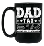 Dad Tax Mug, Father Days 20 Black Coffee Mug