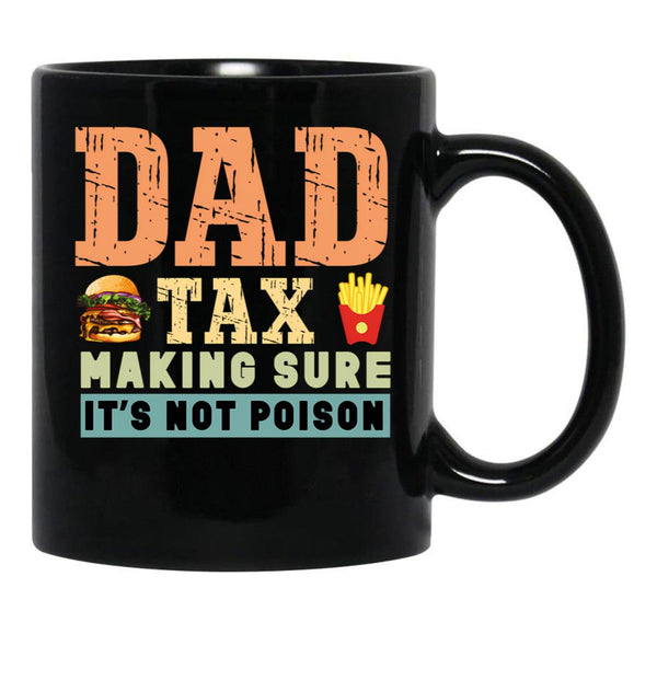 Dad Tax Mug, Father Days 21 Black Coffee Mug - Black