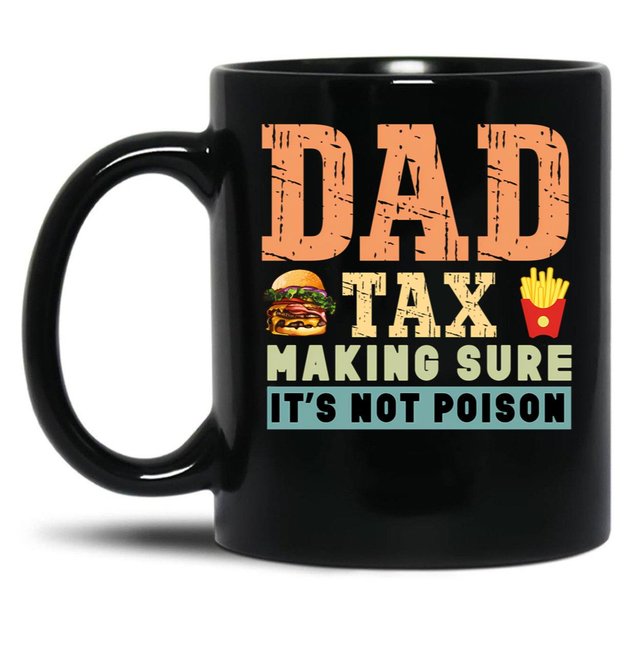 Dad Tax Mug, Father Days 21 Black Coffee Mug