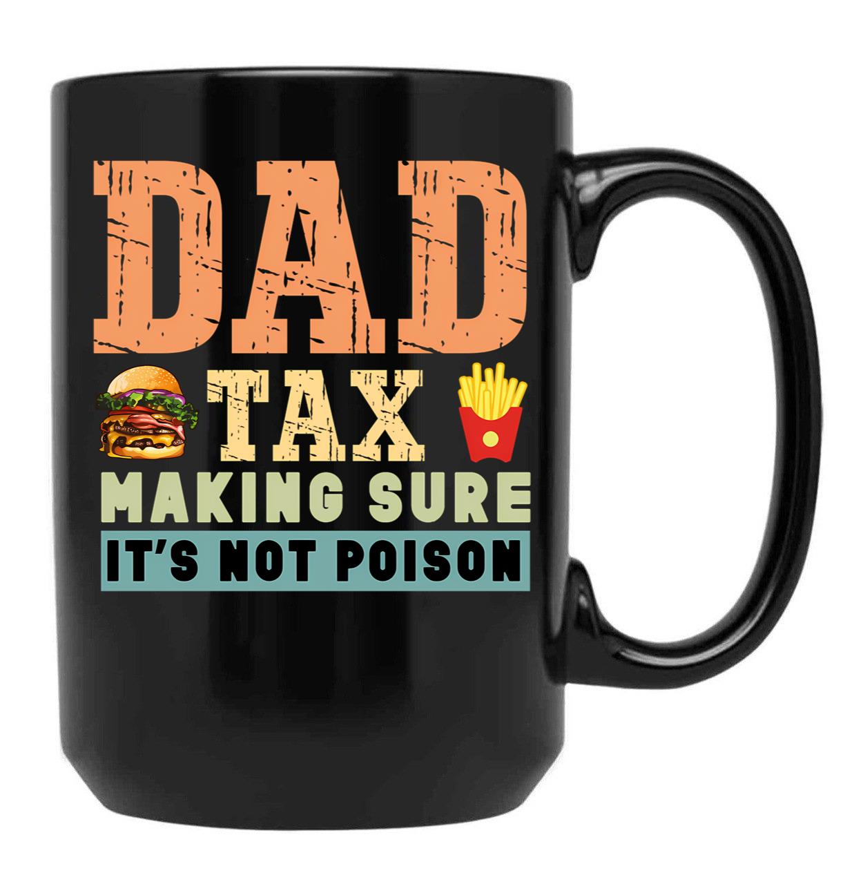 Dad Tax Mug, Father Days 21 Black Coffee Mug - Black