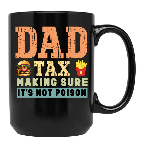 Dad Tax Mug, Father Days 21 Black Coffee Mug - Black