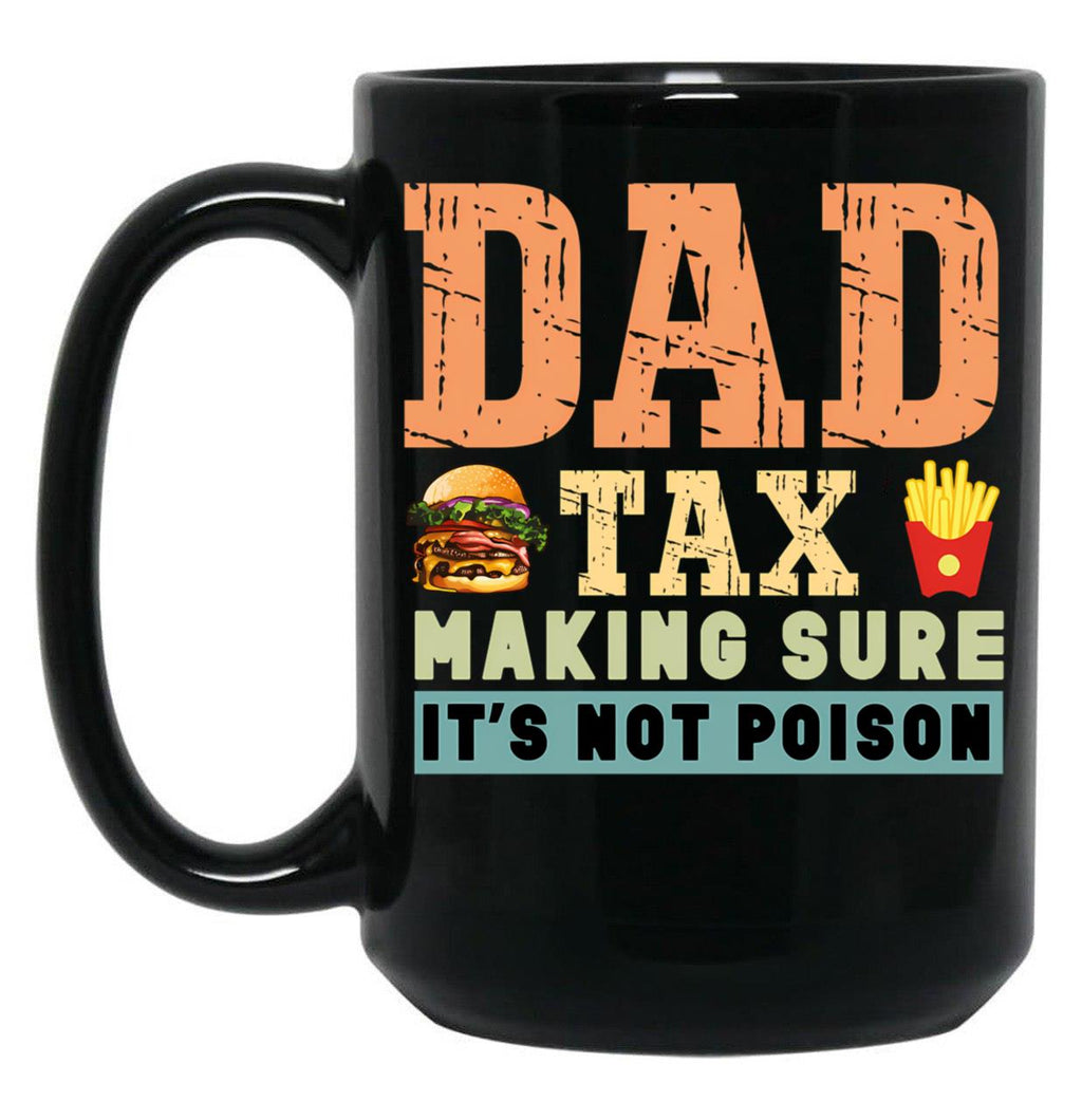 Dad Tax Mug, Father Days 21 Black Coffee Mug