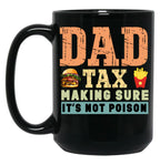 Dad Tax Mug, Father Days 21 Black Coffee Mug