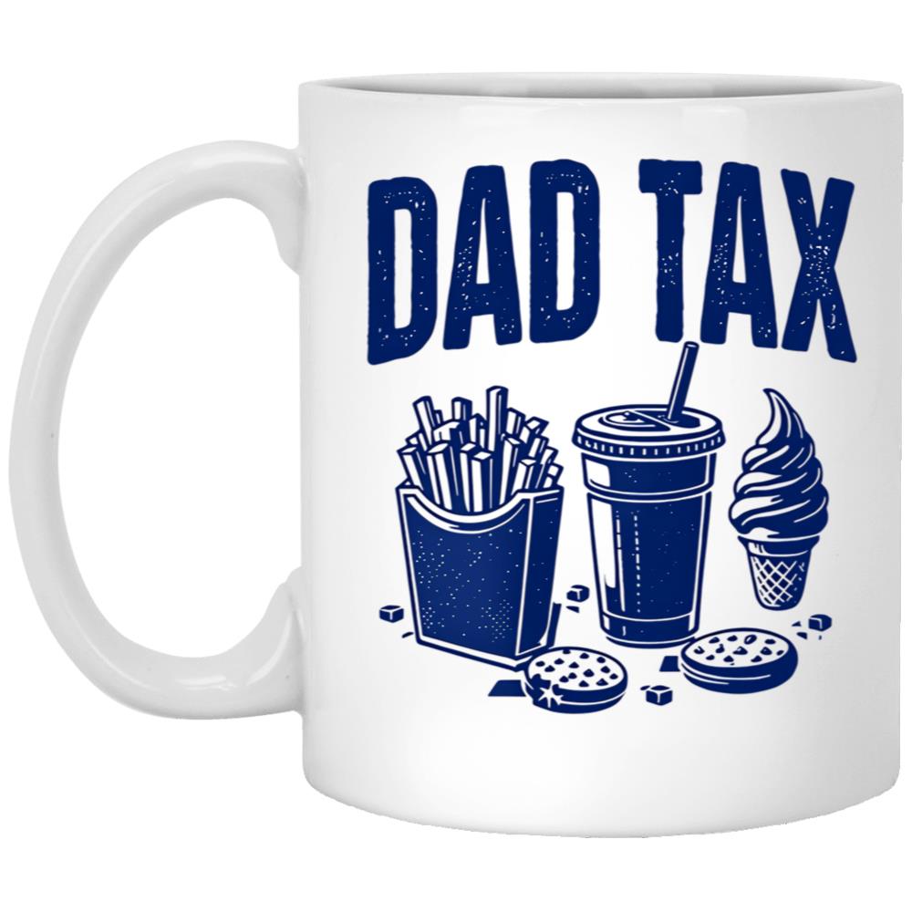 Dad Tax Mug, Father Days 22 White Coffee Mug